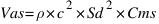 Vas = rho*c^2*{Sd}^2*Cms