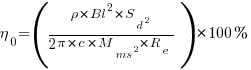 eta_0= ({rho*{Bl}^2*S_d^2}/{2 pi*c*M_ms^2*R_e})*100%