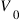 V_0